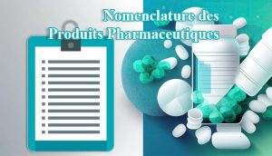 NOMENCLATURE NATIONALE DES PRODUITS PHARMACEUTIQUES - Ministère de l